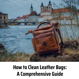 How to Clean Leather Bags A Comprehensive Guide